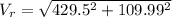 V_r =  \sqrt{429.5^2 + 109.99^2}