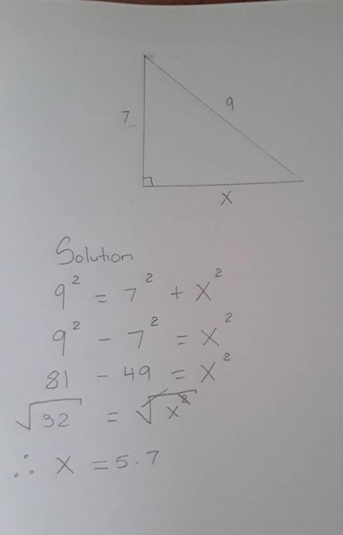 Find the missing side of the given right triangle. *
7
9
Х