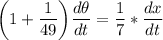 \bigg (1 + \dfrac{1}{49} \bigg ) \dfrac{d \theta }{dt} = \dfrac{1}{7} * \dfrac{dx}{dt}
