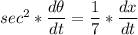 sec^2 * \dfrac{d \theta }{d t} = \dfrac{1}{7} * \dfrac{dx}{dt}
