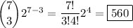\dbinom73 2^{7-3}=\dfrac{7!}{3! 4!} 2^4=\boxed{560}