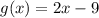 g(x)=2x-9