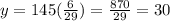 y=145(\frac{6}{29} )= \frac{870}{29} =30