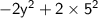 \mathsf{-2y^2+2\times5^2}