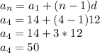 a_{n}=a_{1} +(n-1)d\\a_{4}=14 +(4-1)12\\a_{4}=14 +3*12\\a_{4}=50