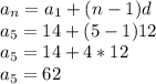 a_{n}=a_{1} +(n-1)d\\a_{5}=14 +(5-1)12\\a_{5}=14 +4*12\\a_{5}=62