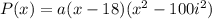 P(x)=a(x-18)(x^2-100i^2)