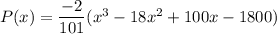 P(x)=\dfrac{-2}{101}(x^3-18x^2+100x-1800)