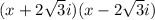 (x + 2 \sqrt{3} i)(x - 2 \sqrt{3}i )