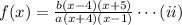 f(x)=\frac {b(x-4)(x+5)}{a(x+4)(x-1)}\cdots(ii)