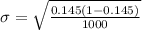 \sigma  =  \sqrt{ \frac{ 0.145 (1- 0.145  )}{  1000  } }