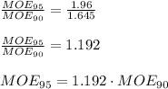 \frac{MOE_{95}}{MOE_{90}}=\frac{1.96}{1.645}\\\\\frac{MOE_{95}}{MOE_{90}}=1.192\\\\MOE_{95} = 1.192\cdot MOE_{90}