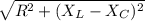 \sqrt{R^{2} + (X_{L} - X_{C})^{2}   }