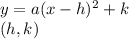 y = a(x-h)^2 + k\\(h, k)