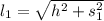 l_{1} = \sqrt{h^{2}+s_{1}^{2}}