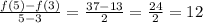 \frac{f(5)-f(3)}{5-3} = \frac{37 - 13}{2} = \frac{24}{2} = 12