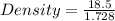 Density = \frac{18.5}{1.728}