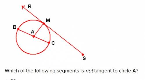 Which of the following segments is not tangent to circle a?  rs ms am