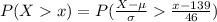 P(X   x  ) =  P(\frac{X - \mu }{\sigma }    \frac{x- 139 }{46 } )