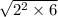 \sqrt{ {2}^{2} \times 6 }