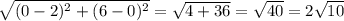 \sqrt{(0-2)^{2}+(6-0)^{2}}=\sqrt{4+36}=\sqrt{40}=2\sqrt{10}