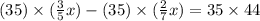 (35) \times ( \frac{3}{5} x) - (35) \times ( \frac{2}{7} x) = 35 \times 44 \\