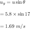 u_y=u\sin\theta\\\\=5.8\times \sin 17\\\\=1.69\ m/s