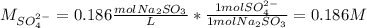 M_{SO_4^{2-}}=0.186 \frac{molNa_2SO_3}{L}* \frac{1molSO_4^{2-}}{1molNa_2SO_3} =0.186M