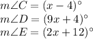 m\angle C = (x-4)^\circ\\m\angle D = (9x+4)^\circ\\m\angle E = (2x+12)^\circ