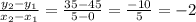 \frac{y_2 - y_1}{x_2 - x_1} = \frac{35 - 45}{5 - 0} = \frac{-10}{5} = -2