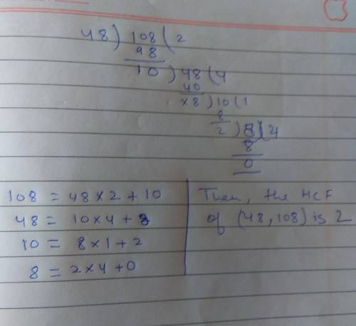 HCF BY LONG DIVISION METHOD OF
A)48, 108