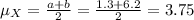 \mu_{X}=\frac{a+b}{2}=\frac{1.3+6.2}{2}=3.75