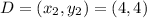 D = (x_2,y_2) = (4, 4)