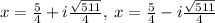 x=\frac{5}{4}+i\frac{\sqrt{511}}{4},\:x=\frac{5}{4}-i\frac{\sqrt{511}}{4}