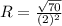 R = \frac{\sqrt{70}}{(2)^{2}}