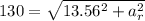 130= \sqrt{13.56 ^2 + a_r^2}