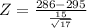 Z = \frac{286 - 295}{\frac{15}{\sqrt{17}}}