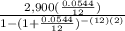 \frac{2,900(\frac{0.0544}{12})}{1-(1+\frac{0.0544}{12})^{-(12)(2)}}