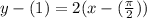 y-(1)=2(x-(\frac{\pi}{2}))