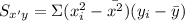 S_{x'y} = \Sigma (x^2_i - \bar {x^2})(y_i - \bar {y})