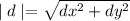 \mid d\mid=\sqrt{dx^2+dy^2}
