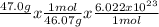\frac{47.0g}{} x\frac{1mol}{46.07g}x\frac{6.022x10^{23} }{1 mol}