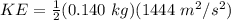 KE=\frac{1}{2}(0.140 \ kg)(1444 \ m^2/s^2)