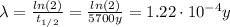 \lambda = \frac{ln(2)}{t_{1/2}} = \frac{ln(2)}{5700 y} = 1.22 \cdot 10^{-4} y