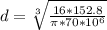 d = \sqrt[3]{\frac{16 *  152.8 }{ \pi  * 70 *10^{6} } }