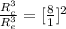 \frac{R_c^3}{R_e^3}  = [\frac{8}{1} ]^2