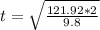 t=\sqrt{\frac{121.92*2}{9.8} }