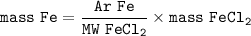 \tt mass~Fe=\dfrac{Ar~Fe}{MW~FeCl_2}\times mass~FeCl_2