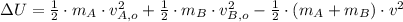 \Delta U = \frac{1}{2}\cdot m_{A}\cdot v_{A,o}^{2}+\frac{1}{2}\cdot m_{B}\cdot v_{B,o}^{2} -\frac{1}{2}\cdot (m_{A}+m_{B})\cdot v^{2}
