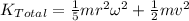 K_{Total} = \frac{1}{5}mr^{2}  \omega^{2} + \frac{1}{2}mv^{2}